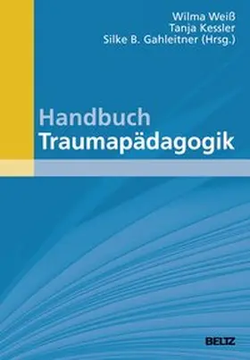 Weiß / Kessler / Gahleitner |  Handbuch Traumapädagogik | Buch |  Sack Fachmedien