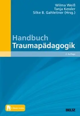 Weiß / Kessler / Gahleitner |  Handbuch Traumapädagogik | eBook | Sack Fachmedien