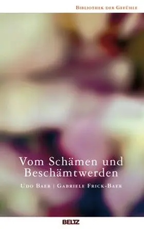 Baer / Frick-Baer |  Vom Schämen und Beschämtwerden | Buch |  Sack Fachmedien