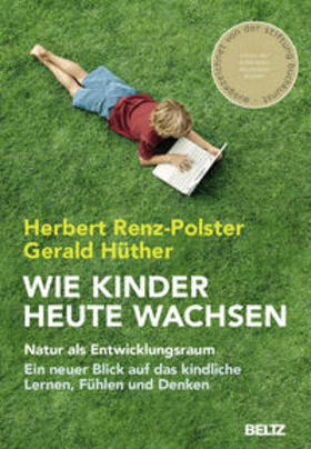 Renz-Polster / Hüther | Renz-Polster, H: Wie Kinder heute wachsen | Buch | 978-3-407-85953-2 | sack.de