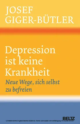 Giger-Bütler |  Depression ist keine Krankheit | eBook | Sack Fachmedien