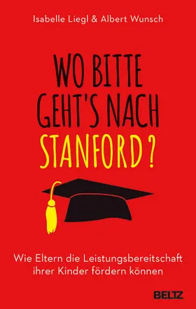 Liegl / Wunsch |  Wo bitte geht´s nach Stanford? | eBook | Sack Fachmedien