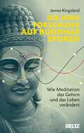 Kingsland |  Die Hirnforschung auf Buddhas Spuren | eBook | Sack Fachmedien