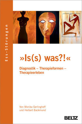 Gerlinghoff / Backmund | »Is(s) was?!« Ess-Störungen: Diagnostik -  Therapieformen - Therapieerleben | E-Book | sack.de
