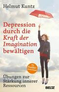 Kuntz |  Depression durch die Kraft der Imagination bewältigen | eBook | Sack Fachmedien