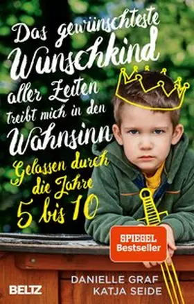 Graf / Seide |  Das gewünschteste Wunschkind aller Zeiten treibt mich in den Wahnsinn | Buch |  Sack Fachmedien