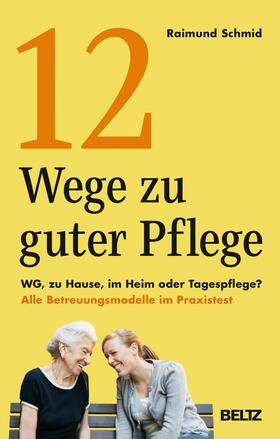 Schmid | 12 Wege zu guter Pflege | E-Book | sack.de