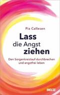 Callesen |  Lass die Angst ziehen | eBook | Sack Fachmedien