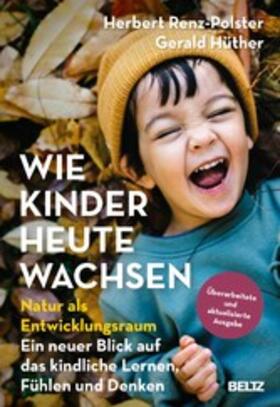 Renz-Polster / Hüther | Wie Kinder heute wachsen | E-Book | sack.de