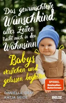 Graf / Seide | Das gewünschteste Wunschkind aller Zeiten treibt mich in den Wahnsinn | E-Book | www.sack.de