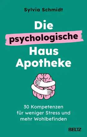 Schmidt |  Die psychologische Hausapotheke | Buch |  Sack Fachmedien