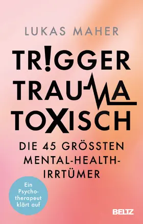 Maher | Trigger, Trauma, toxisch | Buch | 978-3-407-86885-5 | sack.de