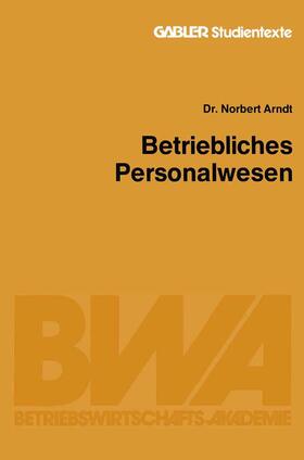Arndt | Betriebliches Personalwesen | Buch | 978-3-409-00133-5 | sack.de