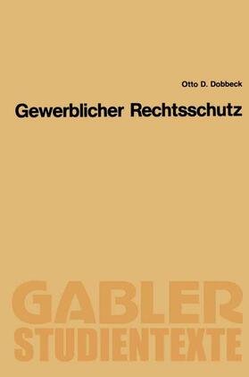 Dobbeck | Dobbeck, O: Gewerblicher Rechtsschutz | Buch | 978-3-409-00184-7 | sack.de