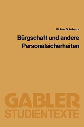 Schebesta | Schebesta, M: Bürgschaft und Andere Personalsicherheiten | Buch | 978-3-409-00336-0 | sack.de
