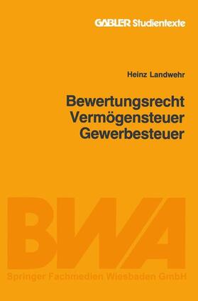 Landwehr | Landwehr, H: Bewertungsrecht/Vermögensteuer/Gewerbesteuer | Buch | 978-3-409-00433-6 | sack.de