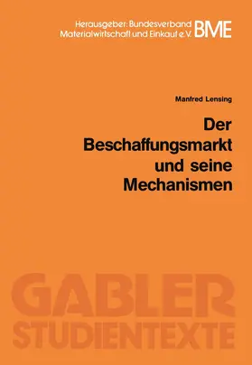 Lensing |  Der Beschaffungsmarkt und seine Mechanismen | Buch |  Sack Fachmedien