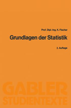 Fischer | Fischer, K: Grundlagen der Statistik | Buch | 978-3-409-02123-4 | sack.de