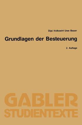 Bauer | Bauer, U: Grundlagen der Besteuerung | Buch | 978-3-409-02129-6 | sack.de