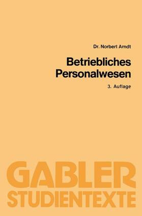 Arndt | Arndt, N: Betriebliches Personalwesen | Buch | 978-3-409-03133-2 | sack.de