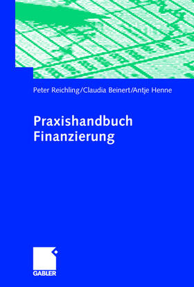 Reichling / Beinert / Henne | Reichling, P: Praxishandbuch Finanzierung | Buch | 978-3-409-03405-0 | sack.de
