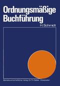 Schmidt |  Ordnungsmäßige Buchführung | Buch |  Sack Fachmedien