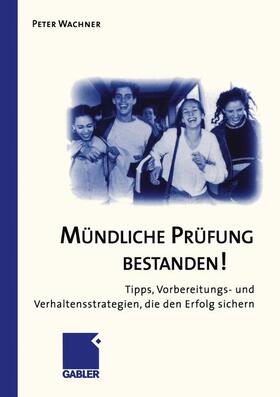 Wachner | Mündliche Prüfung Bestanden! | Buch | 978-3-409-11439-4 | sack.de