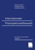 Dietl / Royer / Pauli |  Internationaler Finanzplatzwettbewerb | Buch |  Sack Fachmedien