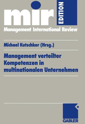 Kutschker | Management verteilter Kompetenzen in multinationalen Unterne | Buch | 978-3-409-11492-9 | sack.de