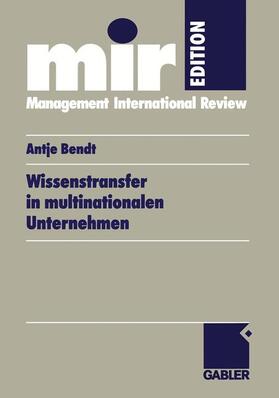 Bendt |  Bendt, A: Wissenstransfer in multinationalen Unternehmen | Buch |  Sack Fachmedien