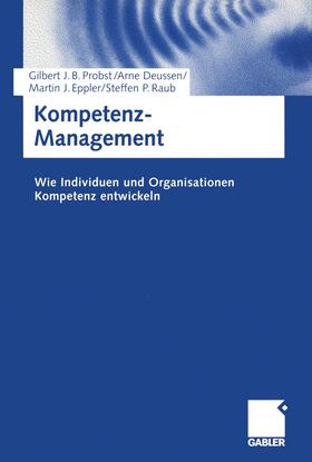 Probst / Deussen / Eppler | Probst, G: Kompetenz-Management | Buch | 978-3-409-11662-6 | sack.de