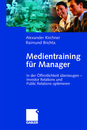 Kirchner / Brichta |  Medientraining für Manager | Buch |  Sack Fachmedien