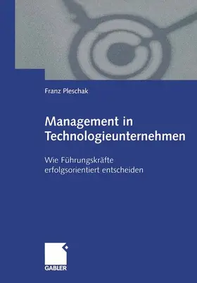Pleschak | Management in Technologieunternehmen | Buch | 978-3-409-11688-6 | www.sack.de
