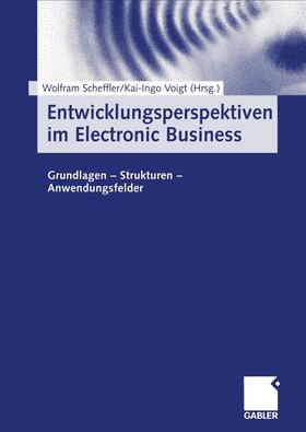 Voigt / Scheffler | Entwicklungsperspektiven im Electronic Business | Buch | 978-3-409-11706-7 | sack.de