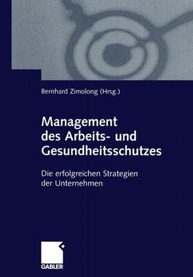 Zimolong | Management des Arbeits- und Gesundheitsschutzes | Buch | 978-3-409-11736-4 | sack.de