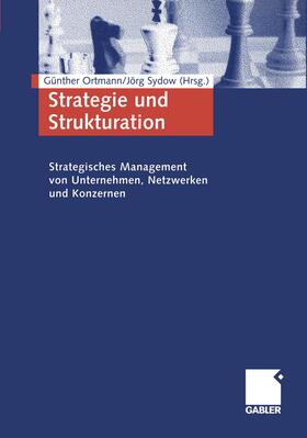 Sydow / Ortmann | Strategie und Strukturation | Buch | 978-3-409-11815-6 | sack.de