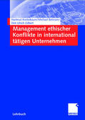 Kreikebaum / Gilbert / Behnam |  Management ethischer Konflikte in international tätigen Unternehmen | Buch |  Sack Fachmedien