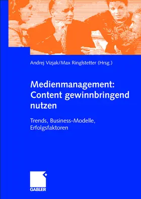 Vizjak / Ringlstetter | Medienmanagement: Content gewinnbringend nutzen | Buch | 978-3-409-11904-7 | www.sack.de