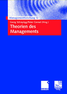 Schreyögg / Conrad | Theorien des Managements | Buch | 978-3-409-11916-0 | sack.de