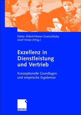 Ahlert / Hesse / Evanschitzky | Exzellenz in Dienstleistung und Vertrieb | Buch | 978-3-409-11951-1 | sack.de