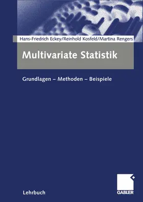Eckey / Kosfeld / Rengers | Multivariate Statistik | Buch | 978-3-409-11969-6 | www.sack.de
