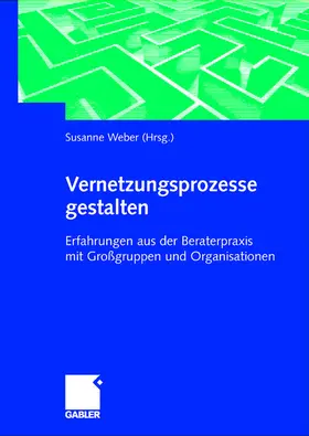Weber |  Vernetzungsprozesse gestalten | Buch |  Sack Fachmedien