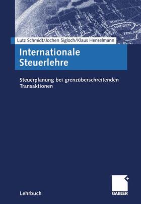 Schmidt / Sigloch / Henselmann |  Internationale Steuerlehre | Buch |  Sack Fachmedien