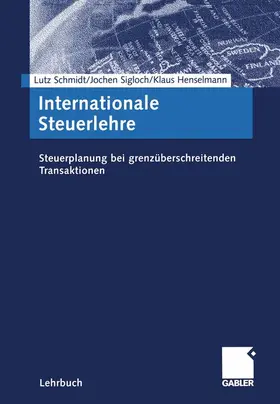 Schmidt / Sigloch / Henselmann |  Internationale Steuerlehre | Buch |  Sack Fachmedien