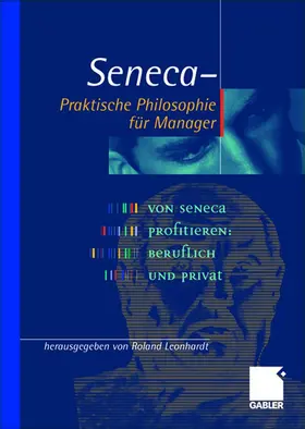 Leonhardt |  Seneca - Praktische Philosophie für Manager | Buch |  Sack Fachmedien