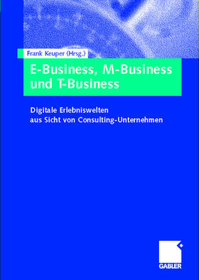 Keuper | E-Business, M-Business und T-Business | Buch | 978-3-409-12026-5 | sack.de