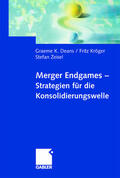 Deans / Kröger / Zeisel |  Deans, G: Merger Endgames, Strategien für die Konsolidierung | Buch |  Sack Fachmedien