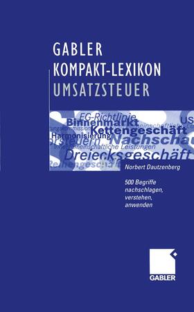 Dautzenberg | Gabler Kompakt-Lexikon Umsatzsteuer | Buch | 978-3-409-12076-0 | sack.de