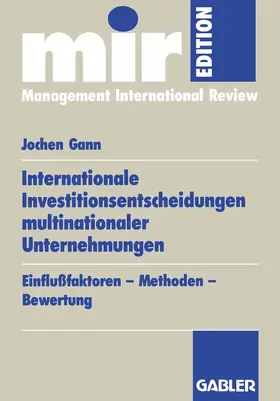 Gann |  Internationale Investitionsentscheidungen multinationaler Unternehmungen | Buch |  Sack Fachmedien