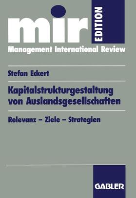 Eckert | Eckert, S: Kapitalstrukturgestaltung von Auslandsgesellschaf | Buch | 978-3-409-12086-9 | sack.de